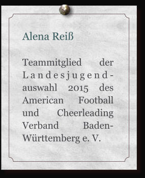 Alena Reiß  Teammitglied der Landesjugend-auswahl 2015 des American Football und Cheerleading Verband Baden-Württemberg e. V.