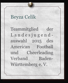 Beyza Celik  Teammitglied der Landesjugend-auswahl 2015 des American Football und Cheerleading Verband Baden-Württemberg e. V.