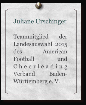 Juliane Urschinger  Teammitglied der Landesauswahl 2015 des American Football und Cheerleading Verband Baden-Württemberg e. V.
