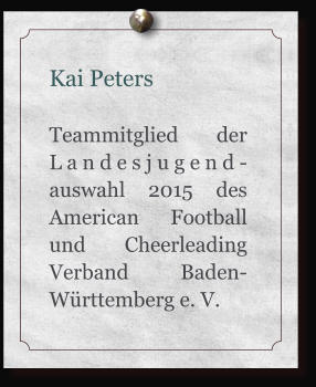 Kai Peters  Teammitglied der Landesjugend-auswahl 2015 des American Football und Cheerleading Verband Baden-Württemberg e. V.
